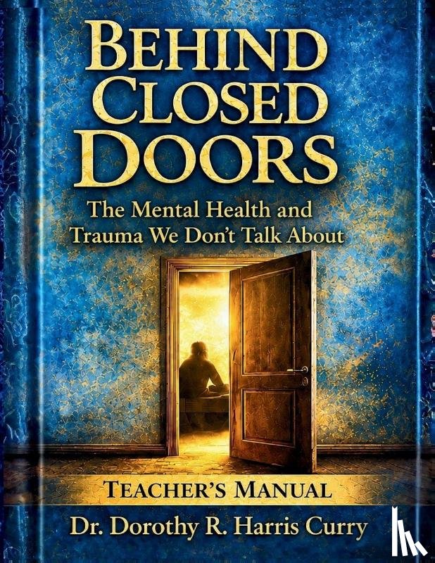 Harris Curry, Dorothy R - BEHIND CLOSED DOORS