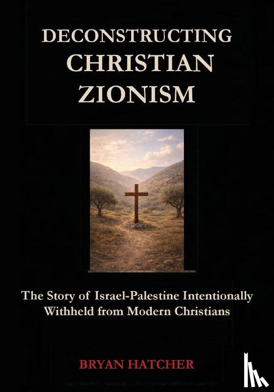 Hatcher, Bryan - Deconstructing Christian Zionism