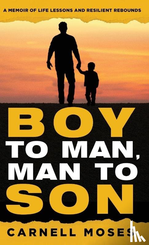 Moses, Carnell - Boy to Man, Man to Son