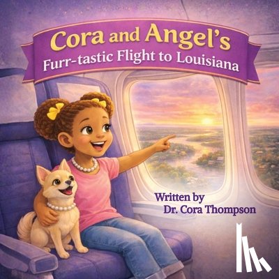 Thompson, Cora - Cora and Angel's Furr-tastic Flight to Louisiana