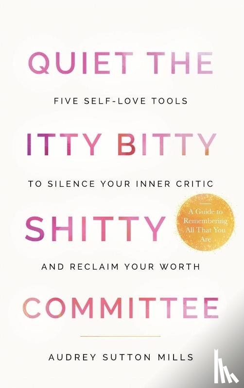 Mills, Audrey Sutton - Quiet the Itty Bitty Shitty Committee
