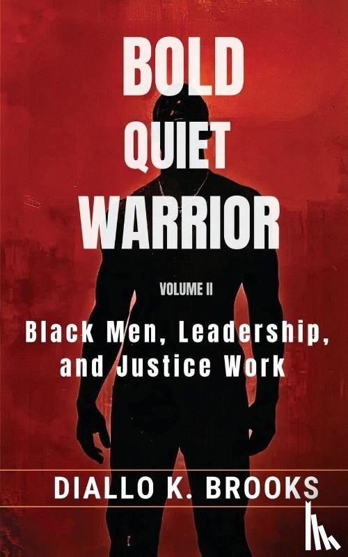 Brooks, Diallo Kamau - Bold Quiet Warrior Volume II