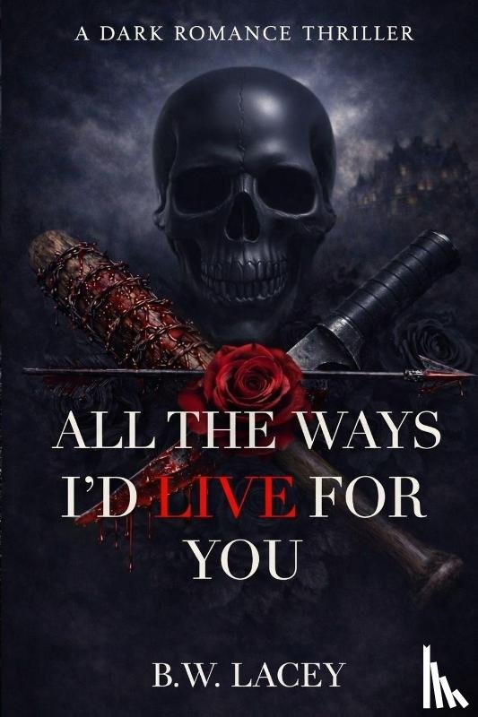 Lacey, B. W. - All the Ways I'd Live for You