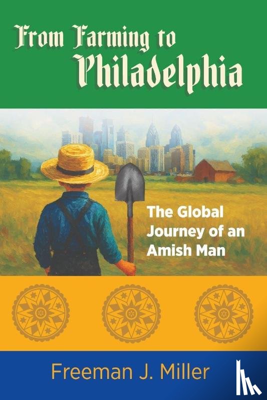 Miller, Freeman J. - From Farming to Philadelphia