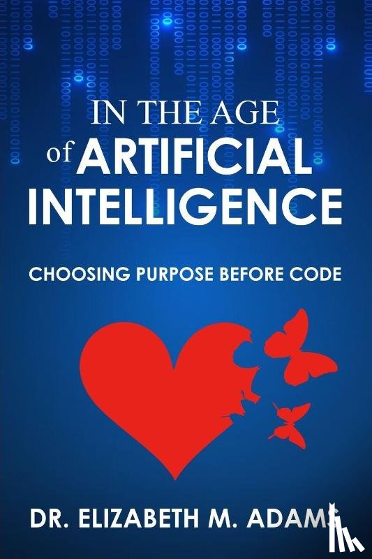 Adams, Elizabeth M - In the Age of Artificial Intelligence