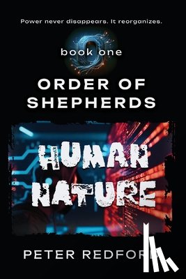 Redford, Peter - Order of Shepherds: Book One: Human Nature