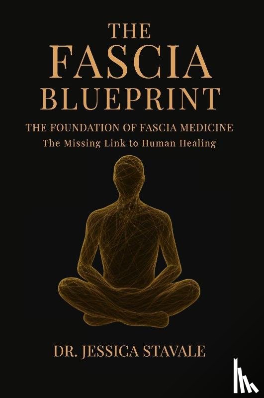 Stavale, Jessica - The Fascia Blueprint