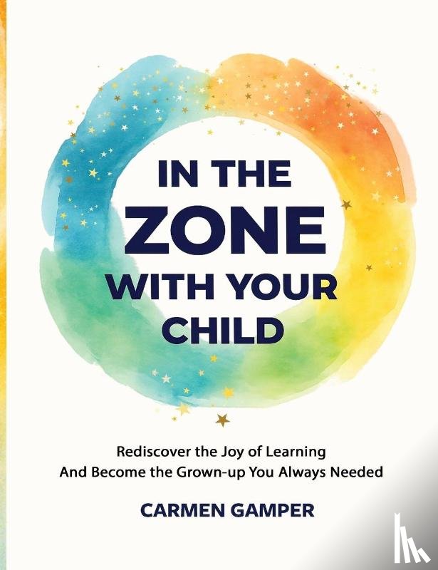 Gamper, Carmen - In the Zone With Your Child