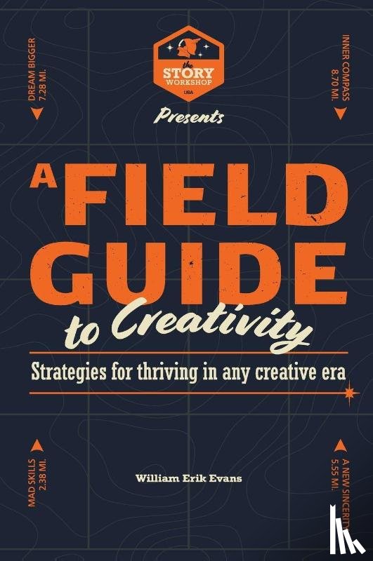 Evans, William Erik, Petty, Raven - A Field Guide to Creativity