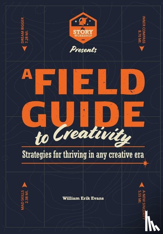 Evans, William Erik - A Field Guide to Creativity