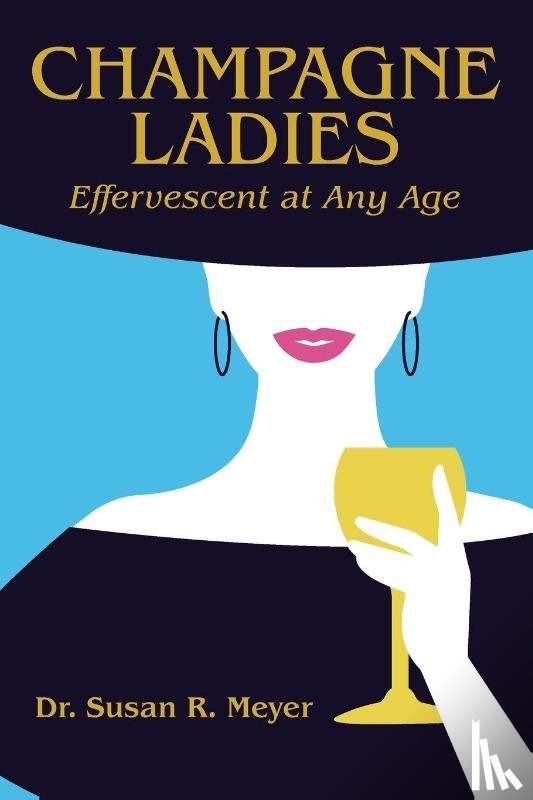 Meyer, Susan R. - Champagne Ladies