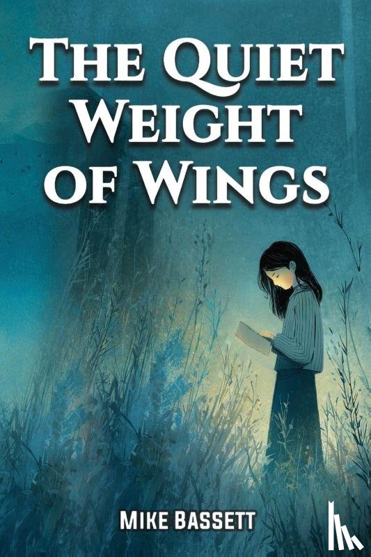Bassett, Mike - The Quiet Weight of Wings