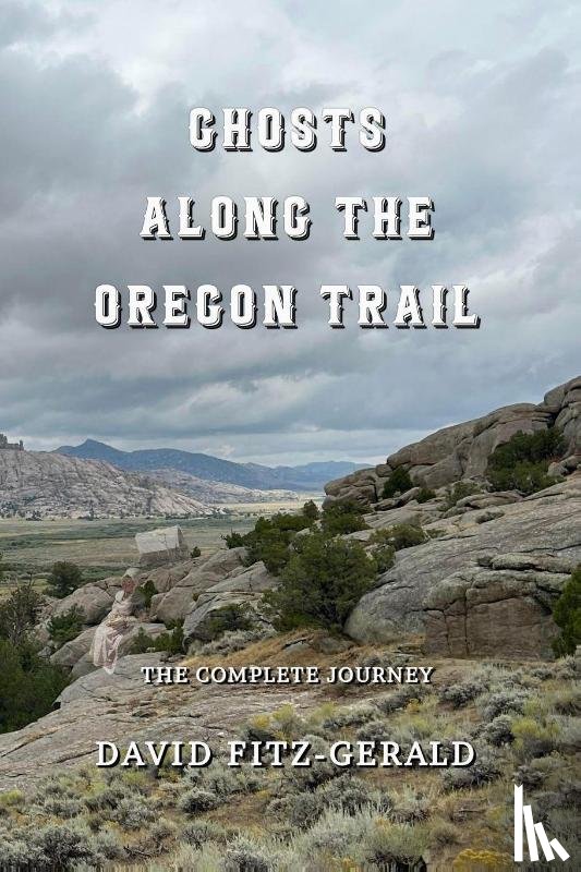 Fitz-Gerald, David - Ghosts Along the Oregon Trail