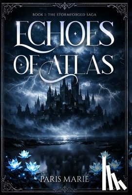 Marie, Paris - Echoes of Atlas: Book One of the Stormforged Saga