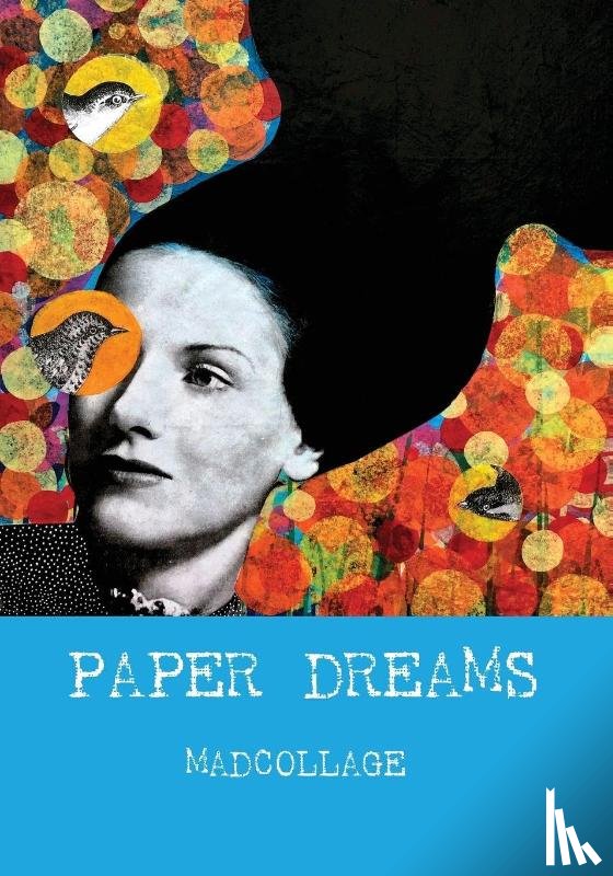 Madcollage - Paper Dreams - The Art of Limitless Imagination