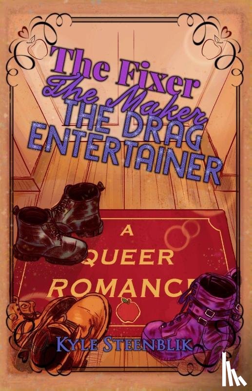 Steenblik, Kyle - The Fixer, The Maker, The Drag Entertainer