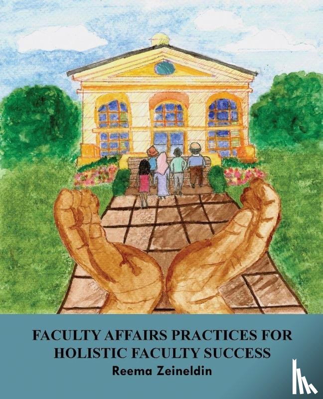 Zeineldin, Reema - Faculty Affairs Practices for Holistic Faculty Success