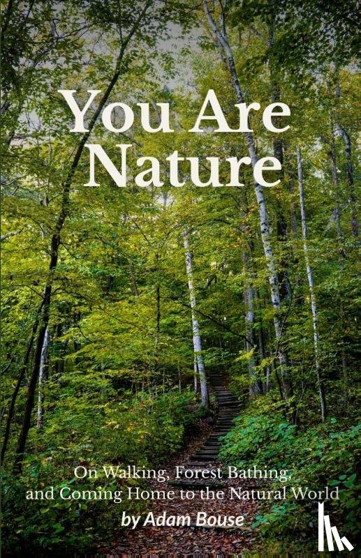 Bouse, Adam - You Are Nature
