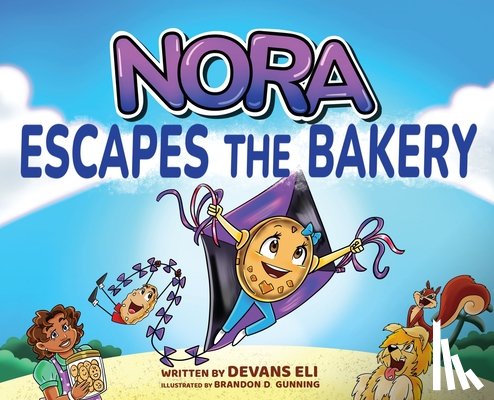 Eli, Devans - Nora Escapes the Bakery: A Sweet Adventure About Courage, Friendship, and Finding Your Way - For Ages 5-10