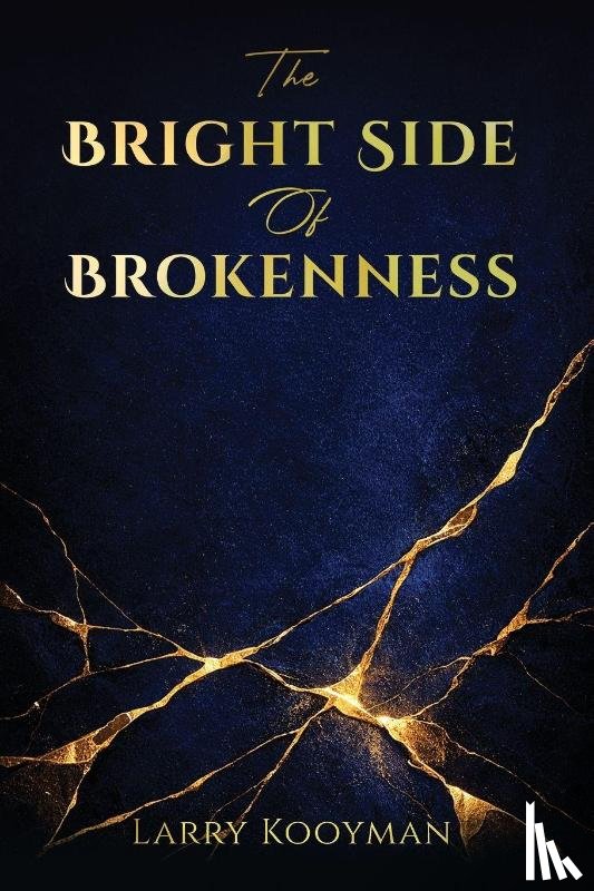 Kooyman, Larry - The Bright Side Of Brokenness