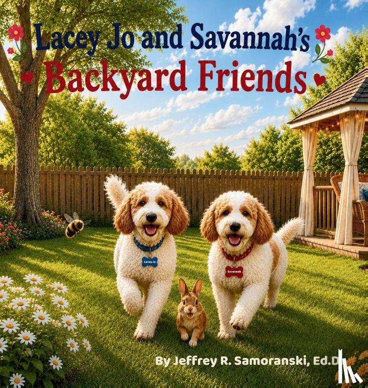Samoranski, Ed. D. Jeffrey R. - Lacey Jo and Savannah's Backyard Friends