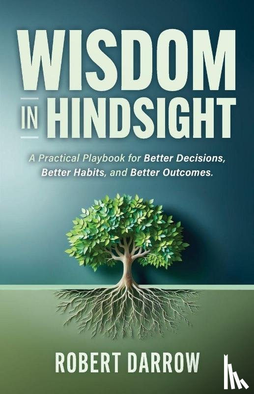 Darrow, Robert - Wisdom In Hindsight