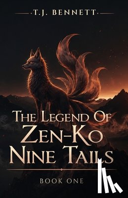 Bennett, T. J. - The Legend Of Zen-Ko: Nine Tails - A YA Urban Fantasy