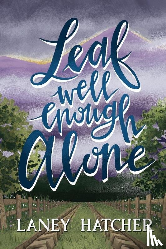 Hatcher, Laney - Leaf Well Enough Alone