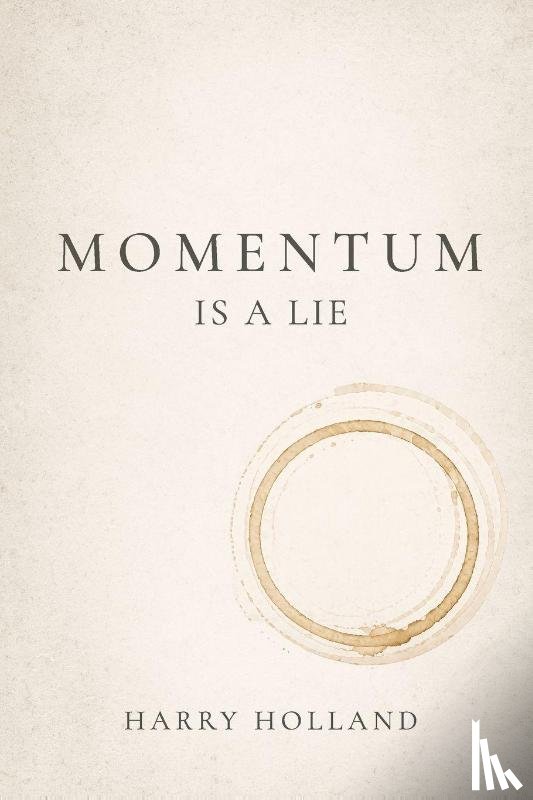 Holland, Harry - Momentum Is a Lie