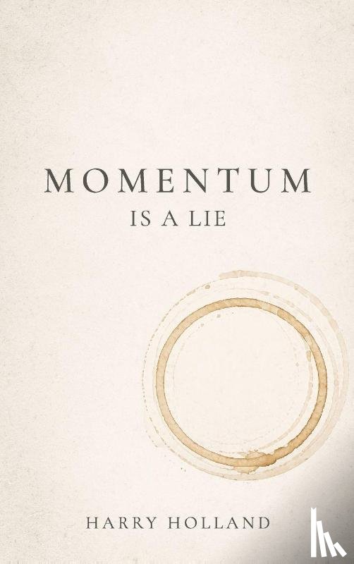 Holland, Harry - Momentum Is a Lie