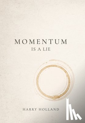 Holland, Harry - Momentum Is a Lie