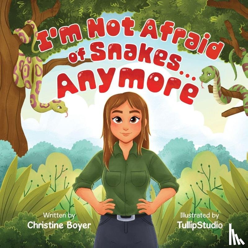 Boyer, Christine - I'm Not Afraid of Snakes...Anymore (The Willow Green Series Book 1)