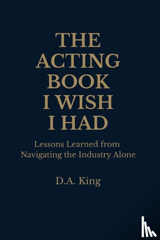 King, Derrick A - The Acting Book I Wish I Had