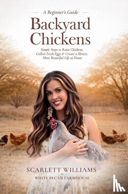 Williams, Scarlett - Backyard Chickens