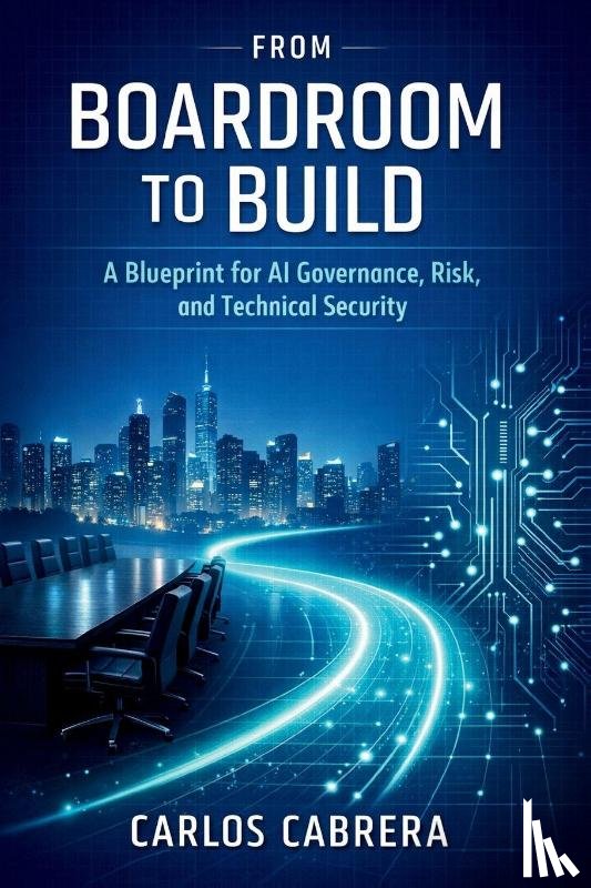 Cabrera, Carlos - From Boardroom to Build¿