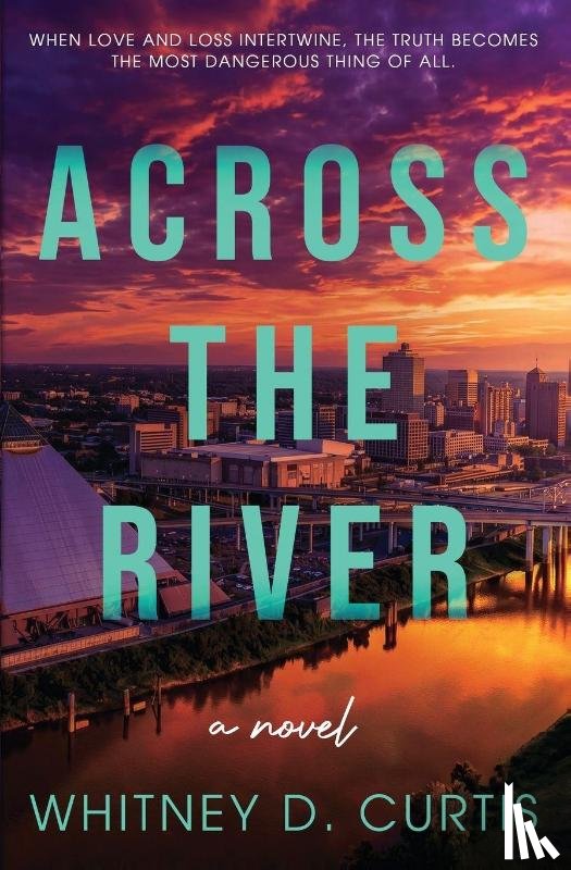 Curtis, Whitney D - Across the River
