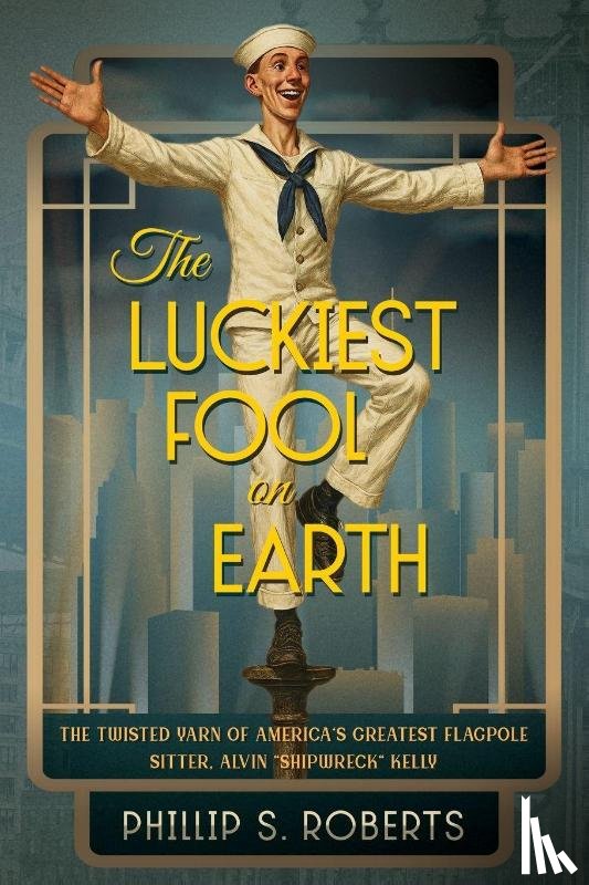 Roberts, Phillip S. - The Luckiest Fool on Earth