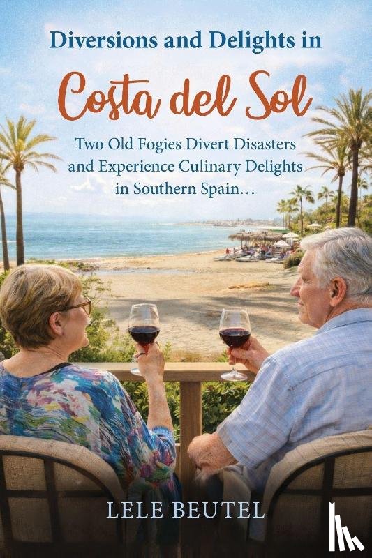 Beutel, Lele - Diversions and Delights in Costa del Sol