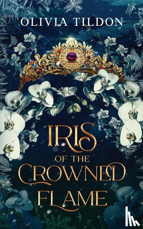 Tildon, Olivia - Iris of the Crowned Flame