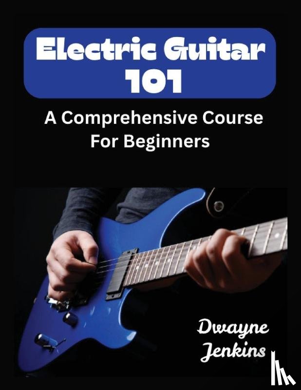 Jenkins, Dwayne - Electric Guitar 101