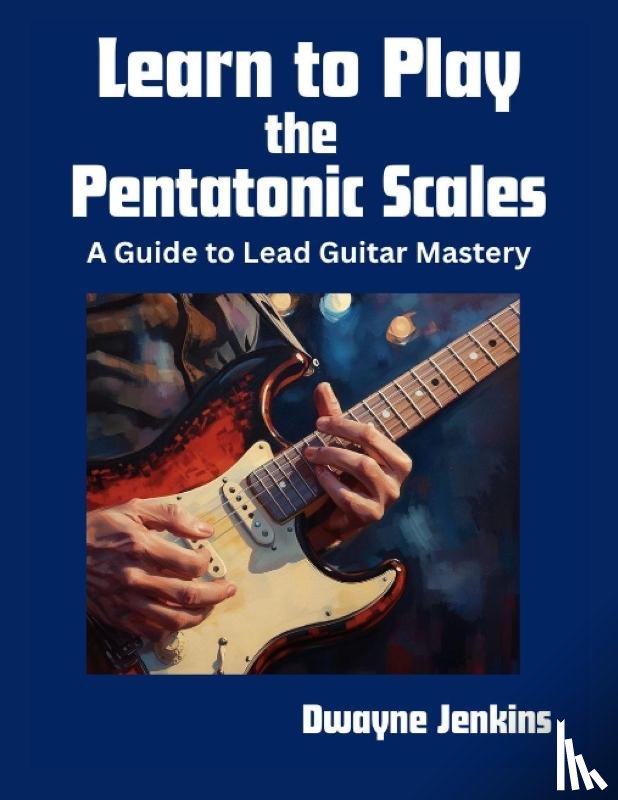 Jenkins, Dwayne - Learn to Play the Pentatonic Scales