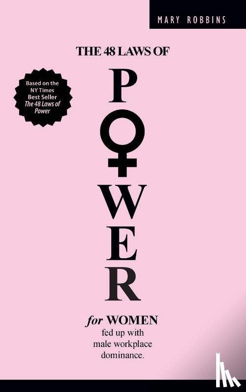 Robbins, Mary - The 48 Laws of Power for Women Fed up with Male Workplace Dominance