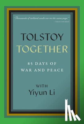 Li, Yiyun - Tolstoy Together: 85 Days of War and Peace with Yiyun Li