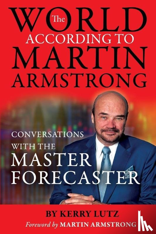 Lutz, Kerry - The World According to Martin Armstrong