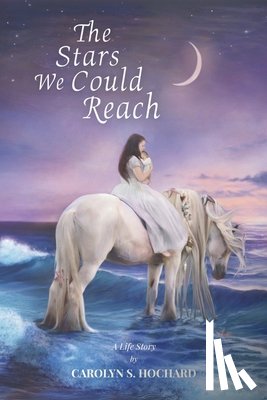 Hochard, Carolyn S - The Stars We Could Reach