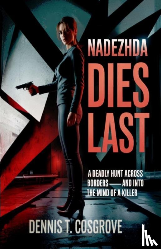 Cosgrove, Dennis T - Nadezhda Dies Last
