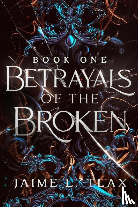 Tlax, Jaime L. - Betrayals of the Broken