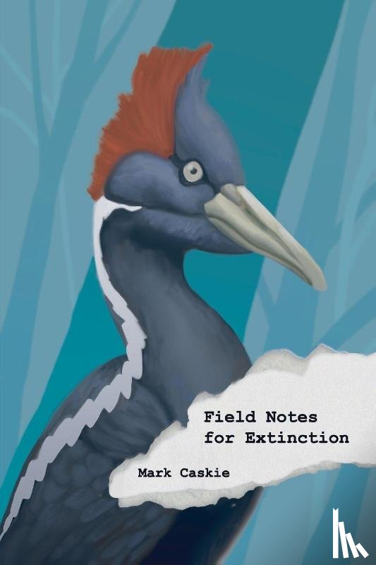 Caskie, Mark - Field Notes for Extinction