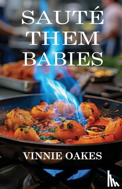 Oakes, Vinnie - Saute Them Babies