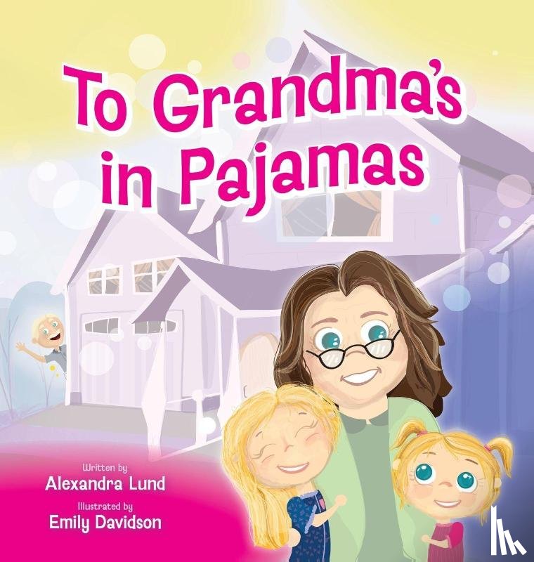 Lund, Alexandra - To Grandma's in Pajamas